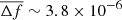 $ \overline{\Delta f} \sim 3.8\times10^{-6} $