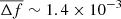 $ \overline{\Delta f} \sim 1.4\times 10^{-3} $