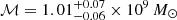 $ \mathcal{M}=1.01^{+0.07}_{-0.06}\times10^9\,M_{\odot} $