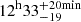 $ 12^{\mathrm{h}} 33^{+20 \rm min}_{-19} $