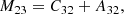 $$ \begin{aligned} M_{23}&= C_{32} +A_{32}, \end{aligned} $$