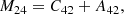 $$ \begin{aligned} M_{24}&= C_{42} +A_{42},\end{aligned} $$