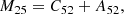 $$ \begin{aligned} M_{25}&= C_{52} +A_{52}, \end{aligned} $$