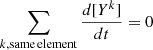 $$ \begin{aligned} \sum _{k, \mathrm{same\,element}} \frac{d[Y^k]}{dt}= 0 \end{aligned} $$