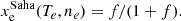 $$ \begin{aligned} x_{\rm e}^\mathrm{Saha}(T_e, n_e)= f/(1 + f). \end{aligned} $$