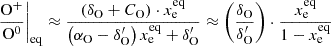$$ \begin{aligned} \frac{\mathrm{O}^+}{\mathrm{O}^0}\bigg |_{\rm eq}&\approx \frac{\left(\delta _{\rm O} + C_{\rm O} \right)\cdot x_{\rm e}^\mathrm{eq}}{ \left(\alpha _{\rm O} - \delta ^{\prime }_{\rm O}\right) x_{\rm e}^\mathrm{eq} + \delta ^{\prime }_{\rm O}} \approx \left(\frac{\delta _{\rm O}}{\delta _{\rm O}^{\prime }}\right) \cdot \frac{x_{\rm e}^\mathrm{eq}}{1-x_{\rm e}^\mathrm{eq}} \end{aligned} $$