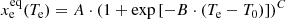 $$ \begin{aligned} x_{\rm e}^{\mathrm{eq}}(T_{\rm e}) = A \cdot \left(1 + \mathrm{exp}\left[-B\cdot (T_{\rm e}-T_0)\right]\right)^{C} \end{aligned} $$