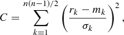 $$ \begin{aligned} C = \sum _{k=1}^{n(n-1)/2} \left(\frac{r_k - m_k}{\sigma _k}\right)^2, \end{aligned} $$