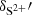$ \delta_{\mathrm{S}^{2+}}\prime $