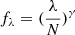 $ f_\lambda=(\frac{\lambda}{N})^{\gamma} $