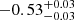 $ -0.53^{+0.03}_{-0.03} $