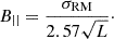 $$ \begin{aligned} B_{\vert \vert } = \frac{\sigma _{\rm RM}}{2.57\sqrt{L}}\cdot \end{aligned} $$