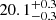 $ 20.1^{+0.3}_{-0.3} $