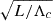 $ \sqrt{L/\Lambda_c} $