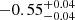 $ -0.55^{+0.04}_{-0.04} $