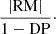 $$ \begin{aligned} \frac{|\mathrm{RM}|}{1-\mathrm{DP}}\cdot \end{aligned} $$