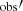 $ _{\mathrm{obs}}\prime $