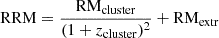 $$ \begin{aligned} \mathrm{RRM} = \frac{\mathrm{RM}_{\rm cluster}}{(1+z_{\rm cluster})^2} + \mathrm{RM}_{\rm extr} \end{aligned} $$