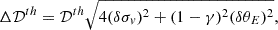 $$ \begin{aligned} \Delta \mathcal{D} ^{th}=\mathcal{D} ^{th}\sqrt{4(\delta \sigma _{v})^2+(1-\gamma )^2(\delta \theta _E)^2}, \end{aligned} $$