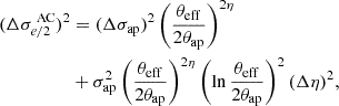$$ \begin{aligned} \begin{aligned} (\Delta \sigma _{e/2}^{\text{ AC}})^2&= (\Delta \sigma _{\rm ap})^2 \left(\frac{\theta _{\rm eff}}{2 \theta _{\rm ap}}\right)^{2 \eta } \\&+ \sigma _{\rm ap}^2 \left(\frac{\theta _{\rm eff}}{2 \theta _{\rm ap}}\right)^{2 \eta } \left( \ln {\frac{\theta _{\rm eff}}{2 \theta _{\rm ap}}}\right)^2 (\Delta \eta )^2, \end{aligned} \end{aligned} $$