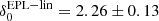 $ \rm\delta_0^{\mathrm{EPL-lin}}=2.26\pm0.13 $