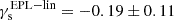 $ \rm\gamma_s^{\mathrm{EPL-lin}}=-0.19\pm0.11 $