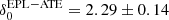 $ \rm\delta_0^{\mathrm{EPL-ATE}}=2.29\pm0.14 $