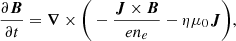 $$ \begin{aligned} \frac{\partial \boldsymbol{B}}{\partial t} = \boldsymbol{\nabla } \times \bigg (-\frac{\boldsymbol{J} \times \boldsymbol{B}}{e n_e} - \eta \mu _0 \boldsymbol{J}\bigg ), \end{aligned} $$