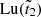$ \mathrm{Lu}(\tilde{t}_2) $