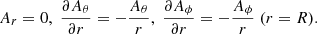 $$ \begin{aligned} A_r = 0, \; \frac{\partial A_\theta }{\partial r} = - \frac{A_\theta }{r}, \; \frac{\partial A_\phi }{\partial r} = - \frac{A_\phi }{r} \; (r = R). \end{aligned} $$