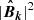 $ |\boldsymbol{\hat{B}_k}|^2 $