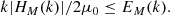 $$ \begin{aligned} k |H_M(k)|/2\mu _0\le E_M(k). \end{aligned} $$