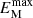 $ E_{\mathrm{M}}^{\max} $