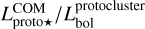 $\[L_{\text {proto} \star}^{\mathrm{COM}} / L_{\text {bol }}^{\text {protocluster}}\]$