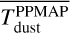 $\[\overline{T_{\text {dust}}^{P P M A P}}\]$