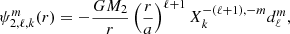 $$ \begin{aligned} \psi _{2,\ell ,k}^m(r)=-\dfrac{GM_2}{r} \left(\dfrac{r}{a} \right)^{\ell +1} X^{-(\ell +1),-m}_{k} d_{\ell }^{m}, \end{aligned} $$