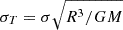 $ \sigma_T= \sigma\sqrt{R^3/GM} $
