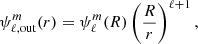 $$ \begin{aligned} \psi _{\ell , \mathrm{out} }^m (r)=\psi _{\ell }^m (R)\left(\dfrac{R}{r}\right)^{\ell +1}, \end{aligned} $$