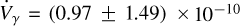 ${\dot V_\gamma } = (0.97 \pm 1.49) \times {10^{ - 10}}$
