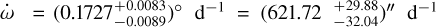 $\dot \omega = {\left( {0.1727_{ - 0.0089}^{ + 0.0083}} \right)^^\circ }{{\rm{d}}^{ - 1}} = \left( {621.72_{ - 32.04}^{ + 29.88}} \right)\,{{\rm{d}}^{ - 1}}$