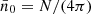 $ \bar{n}_0 = N/(4\pi) $
