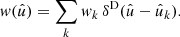 $$ \begin{aligned} w(\hat{u}) = \sum _{k} w_k \, \delta ^\mathrm{D}(\hat{u} - \hat{u}_k). \end{aligned} $$