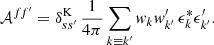 $$ \begin{aligned} \mathcal{A} ^{ff^{\prime }} = \delta ^\mathrm{K}_{ss^{\prime }} \, \frac{1}{4\pi } \sum _{k \equiv k^{\prime }} w_k w^{\prime }_{k^{\prime }} \, \epsilon _k^* \epsilon ^{\prime }_{k^{\prime }}. \end{aligned} $$