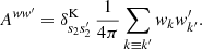 $$ \begin{aligned} A^{ww^{\prime }} = \delta ^\mathrm{K}_{s_2s_2^{\prime }} \, \frac{1}{4\pi } \sum _{k \equiv k^{\prime }} w_k w^{\prime }_{k^{\prime }}. \end{aligned} $$
