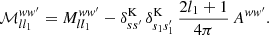 $$ \begin{aligned} \mathcal{M} _{ll_1}^{ww^{\prime }} = M_{ll_1}^{ww^{\prime }} - \delta ^\mathrm{K}_{ss^{\prime }} \, \delta ^\mathrm{K}_{s_1s_1^{\prime }} \, \frac{2l_1 + 1}{4\pi } \, A^{ww^{\prime }}. \end{aligned} $$