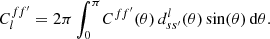 $$ \begin{aligned} C_l^{ff^{\prime }} = 2\pi \int _{0}^{\pi } \! C^{ff^{\prime }}(\theta ) \, d^l_{ss^{\prime }}(\theta ) \sin (\theta ) \, \mathrm{d}\theta . \end{aligned} $$