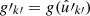 $ g\prime_{k\prime} = g(\hat{u}\prime_{k\prime}) $