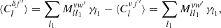 $$ \begin{aligned} \langle {C_l^{\delta f^{\prime }}}\rangle = \sum _{l_1} M^{vw^{\prime }}_{ll_1} \, \gamma _{l_1} - \langle {C_l^{vf^{\prime }}}\rangle = \sum _{l_1} M^{vw^{\prime }}_{ll_1} \, \gamma _{l_1}, \end{aligned} $$