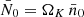 $ \bar{N}_0 = \Omega_K \, \bar{n}_0 $