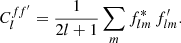 $$ \begin{aligned} C_l^{ff^{\prime }} = \frac{1}{2l+1} \sum _{m} f^*_{lm} \, f^{\prime }_{lm}. \end{aligned} $$